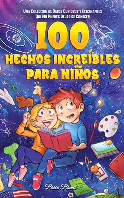 Hechos Incre Bles Para Nios Una Colecci N De Datos Curiosos Y