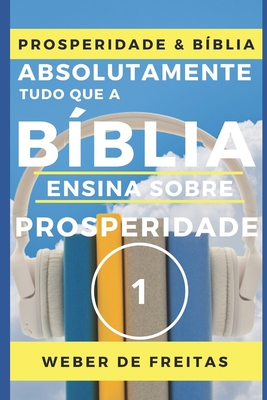 Absolutamente Tudo Que A B Blia Ensina Sobre Prosperidade Volume N