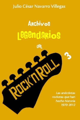 Archivos Legendarios Del Rock Las An Cdotas Rockeras Que Han Hecho