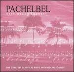 Pachelbel With Ocean Sounds