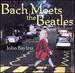 Bach Meets the Beatles: Revisited