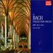 Bach: Pieces for Organ, BWV 565, 582, 541, 547