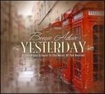 Yesterday: A Solo Piano Tribute to the Music of the Beatles