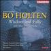 Bo Holton: Wisdom and Folly and Other Choral Works