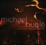 Michael Bubl� Meets Madison Square Garden