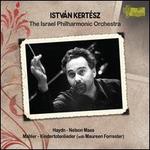 Haydn: Nelson Mass; Mahler: Kindertotenlieder