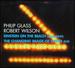 Philip Glass, Robert Wilson: Einstein on the Beach Highlights: The Changing Image of Opera