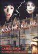 Kiss Me Kill Me
