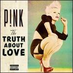 The Truth About Love by P!nk
