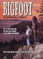 Bigfoot: The Unforgettable Encounter