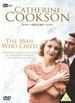 Catherine Cookson's The Man Who Cried