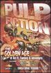 Pulp Fiction: The Golden Age of Sci Fi, Fantasy & Adventure