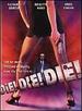 Die! Die! Die!