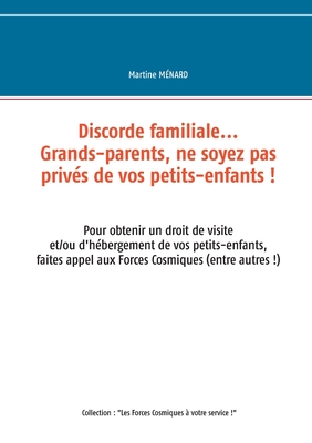 Discorde Familiale Grands Parents Ne Soyez Pas Priv S De Vos Petits