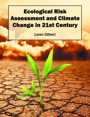 Ecological Risk Assessment And Climate Change In 21st Century By Loren