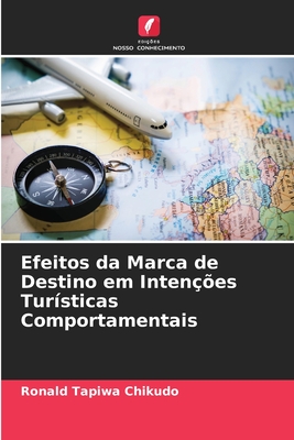 Efeitos Da Marca De Destino Em Inten Es Tur Sticas Comportamentais By