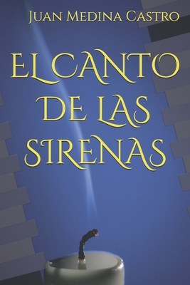 El Canto De Las Sirenas By Juan Medina Castro Alibris