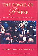 The Power of Paper: A History, a Financial Adventure and a Warning