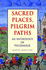 Sacred Places, Pilgrim Paths