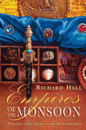Empires of the Monsoon: A History of the Indian Ocean and Its Invaders