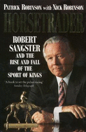 Horsetrader: Robert Sangster and the Rise and Fall of the Sport of Kings
