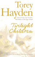 Twilight Children: The True Story of Three Voices No One Heard - Until Someone Listened