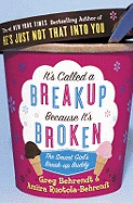 It's Called a Break-up Because it's Broken: The Smart Girl's Break-up Buddy