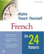 Teach Yourself French in 24 Hours Dr. William Griffin
