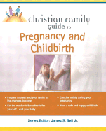 Christian Family Guide to Pregnancy and Childbirth