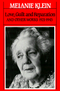 Love, Guilt and Reparation: And Other Works 1921-1945