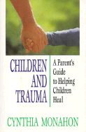 Children and Trauma: A Guide for Parents and Professionals