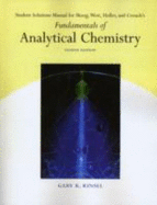 Student Solutions Manual for Skoog/West/Holler/Crouch's Fundamentals of Analytical Chemistry, 8th