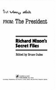 From the President: Richard Nixon's Secret Files