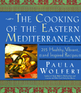 The Cooking of the Eastern Mediterranean: 300 Healthy, Vibrant, and Inspired Recipes