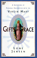 Gifts of Grace: A Gathering of Personal Encounters with the Virgin Mary