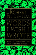 Words I Wish I Wrote