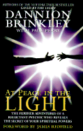 At Peace in the Light: The Further Adventures of a Reluctant Psychic Who Reveals the Secret of Your Spiritual Powers