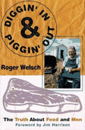 Diggin' in and Piggin' Out: The Truth about Food and Men