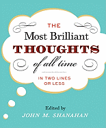 The Most Brilliant Thoughts of All Time (in Two Lines or Less)