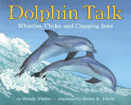 Dolphin Talk: Whistles, Clicks, and Clapping Jaws