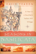 Seasons in Basilicata: A Year in a Southern Italian Hill Village
