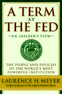 A Term at the Fed: An Insider's View