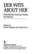 Her Wits About Her: Self-Defense Success Stories Women