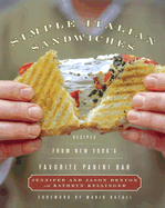 Simple Italian Sandwiches: Recipes from America's Favorite Panini Bar