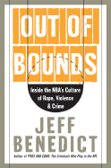 Out of Bounds: Inside the NBA's Culture of Rape, Violence, and Crime