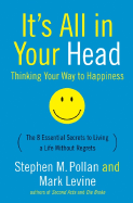 Its All in Your Head: Thinking Your Way to Happiness