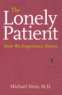 The Lonely Patient: How We Experience Illness