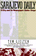 Sarajevo Daily: A City and Its Newspaper Under Siege