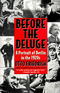 Before the Deluge: A Portrait of Berlin in the 1920's