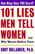101 Lies Men Tell Women--and Why Women Believe Them